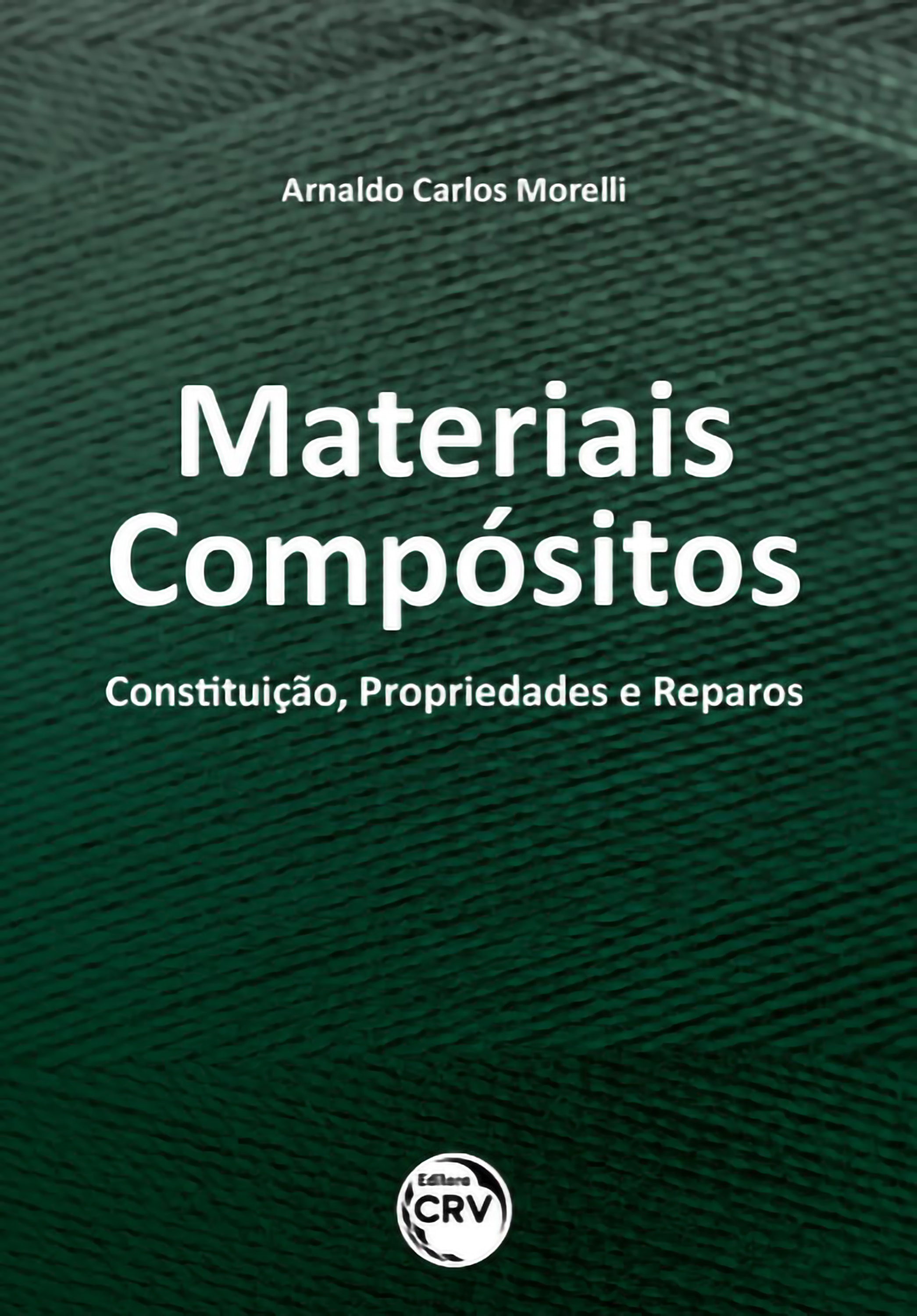 Capa do livro: MATERIAIS COMPÓSITOS<br> constituição, propriedades e reparos