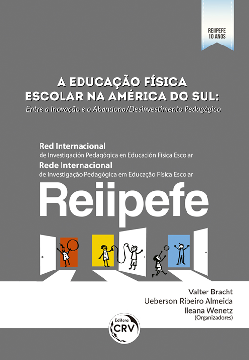 Capa do livro: A EDUCAÇÃO FÍSICA ESCOLAR NA AMÉRICA DO SUL: <br>Entre a Inovação e o Abandono/Desinvestimento Pedagógico