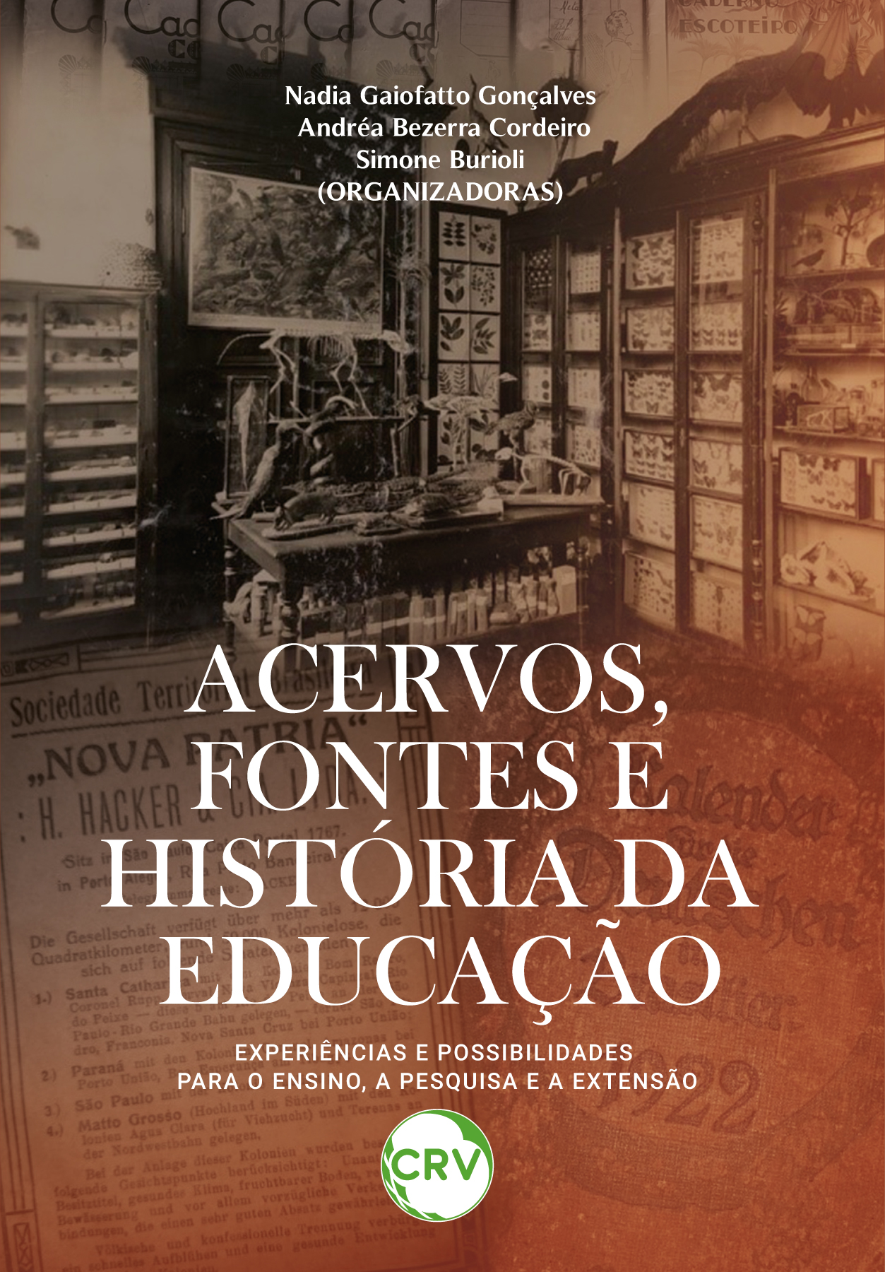 Capa do livro: Acervos, fontes e história da educação: <BR>Experiências e possibilidades para o ensino, a pesquisa e a extensão