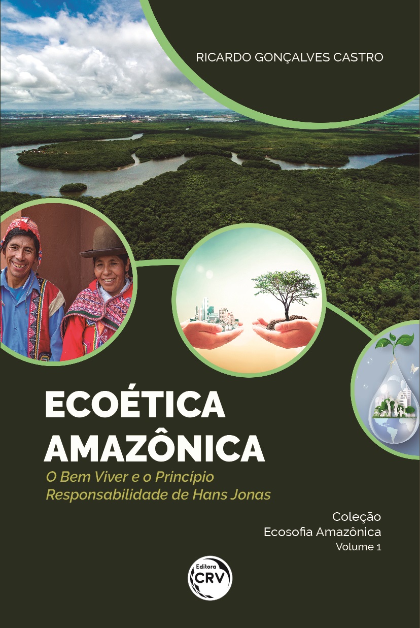 Capa do livro: ECOÉTICA AMAZÔNICA – O BEM VIVER E O PRINCÍPIO RESPONSABILIDADE DE HANS JONAS <br>Coleção Ecosofia Amazônica Volume 1