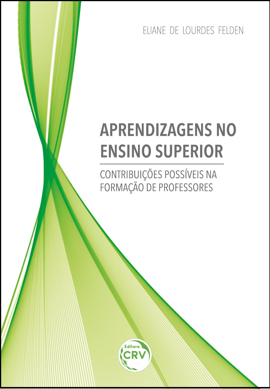 Capa do livro: APRENDIZAGENS NO ENSINO SUPERIOR:<br> contribuições possíveis na formação de professores
