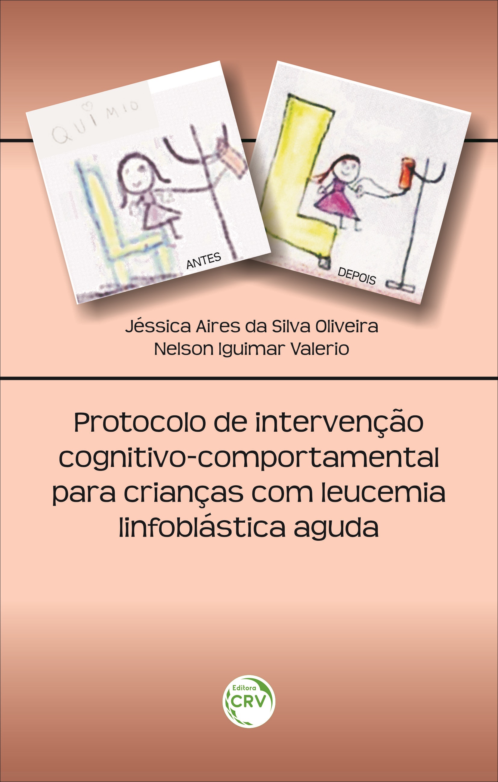 Capa do livro: PROTOCOLO DE INTERVENÇÃO COGNITIVO-COMPORTAMENTAL PARA CRIANÇAS COM LEUCEMIA LINFOBLÁSTICA AGUDA