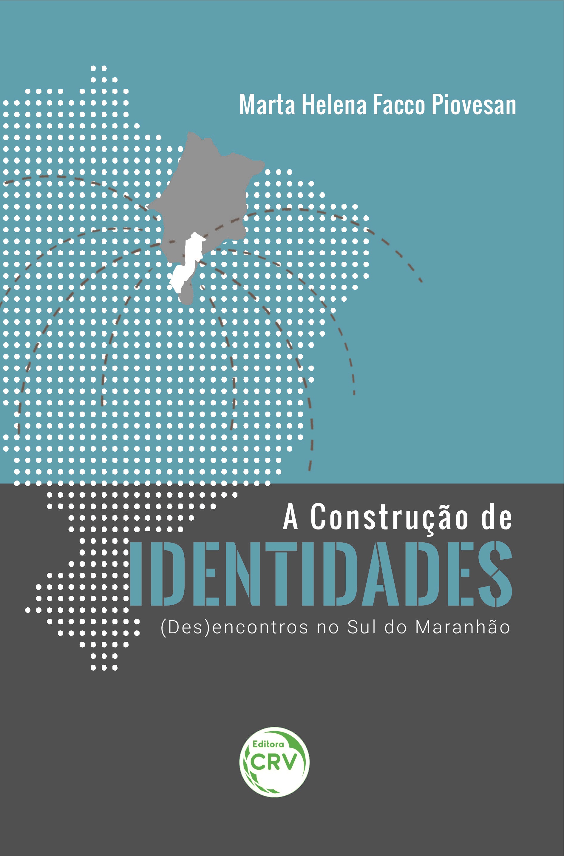 Capa do livro: A CONSTRUÇÃO DE IDENTIDADES: <br>(des)encontros no sul do Maranhão