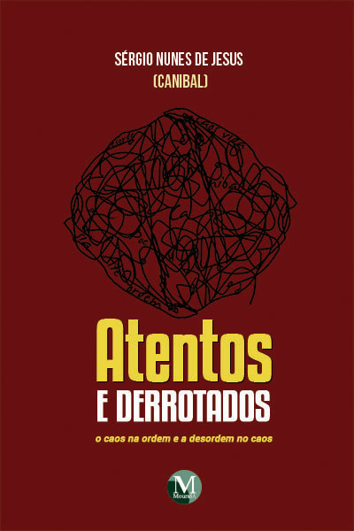 Capa do livro: ATENTOS E DERROTADOS: <br>o caos na ordem e a desordem no caos