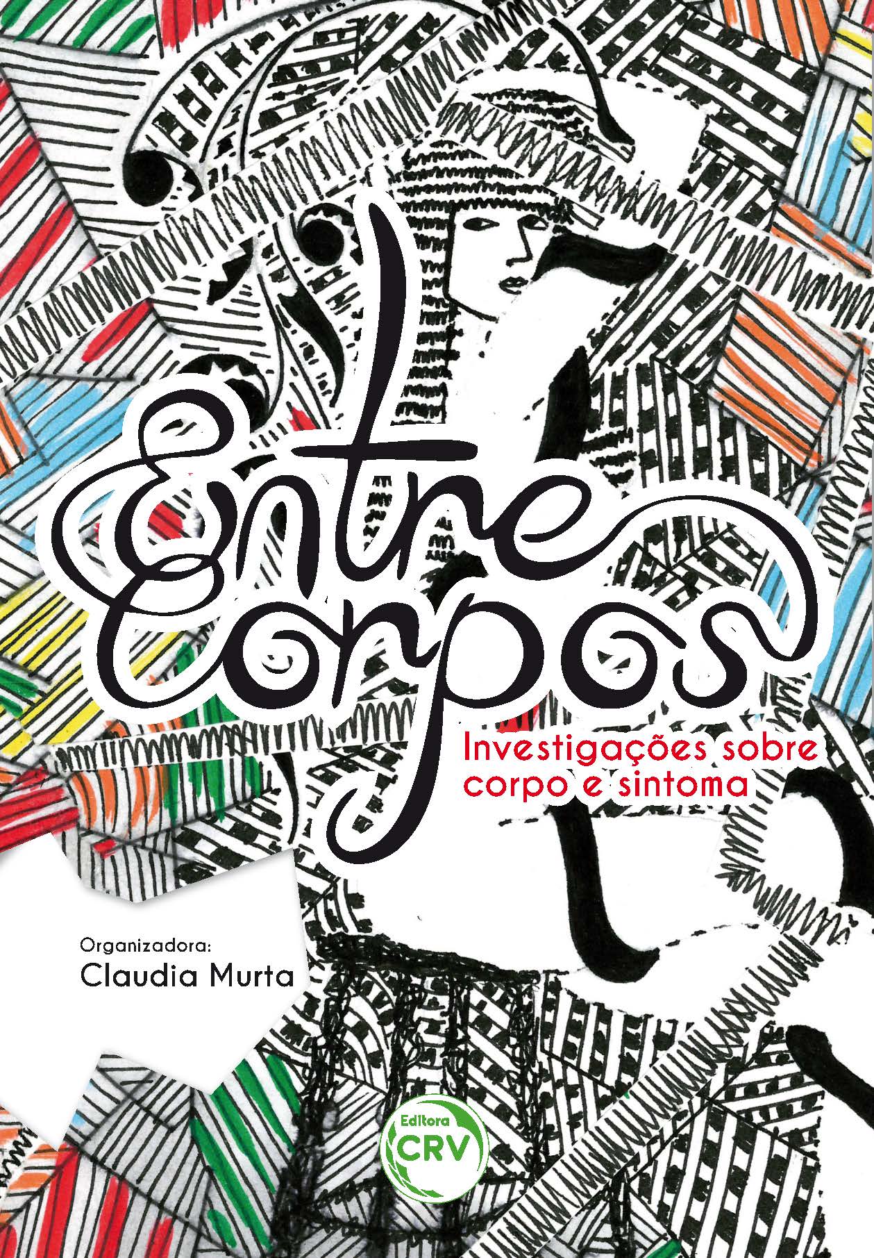 Capa do livro: ENTRE CORPOS:<br>investigações sobre corpo e sintoma