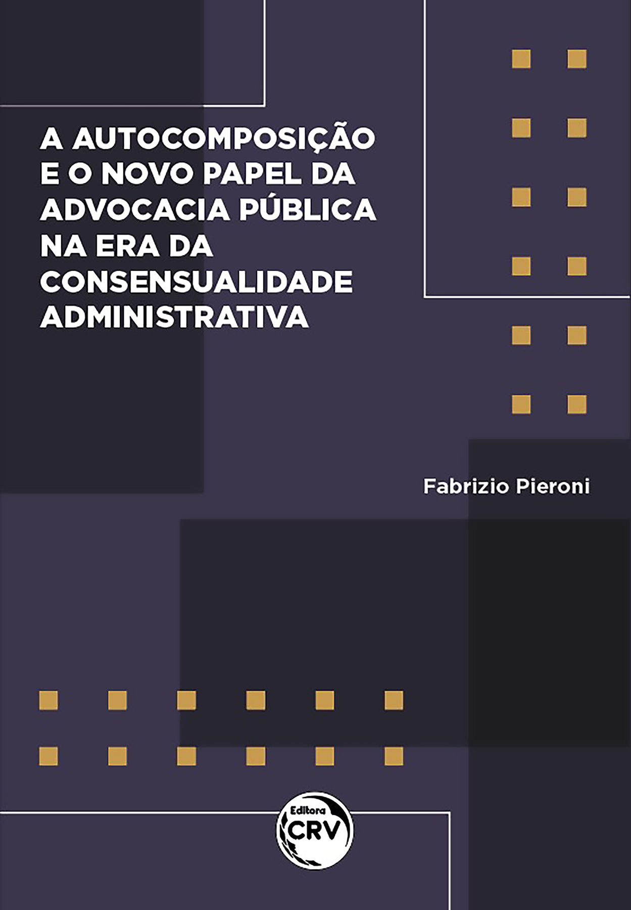 Capa do livro: Autocomposição e o novo papel da advocacia pública na era da consensualidade administrativa