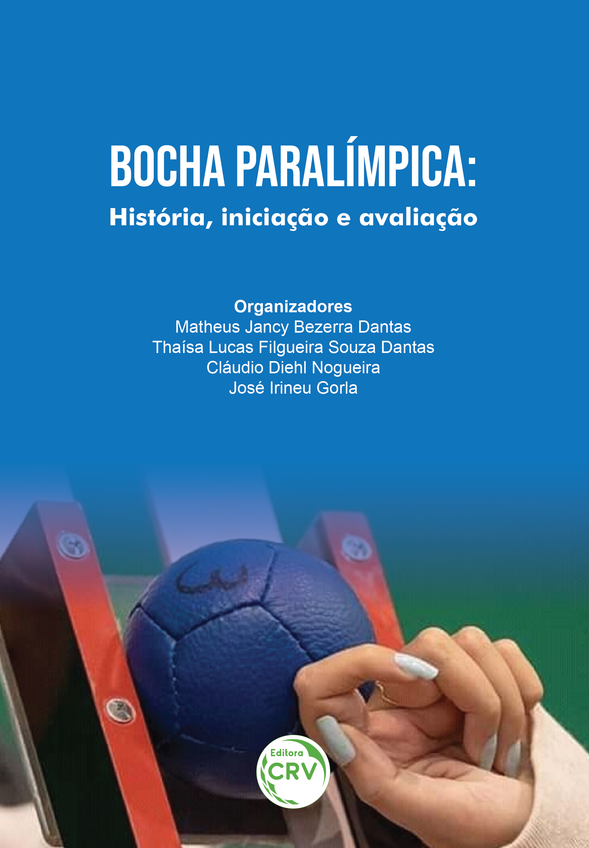 Capa do livro: BOCHA PARALÍMPICA: <br>história, iniciação e avaliação