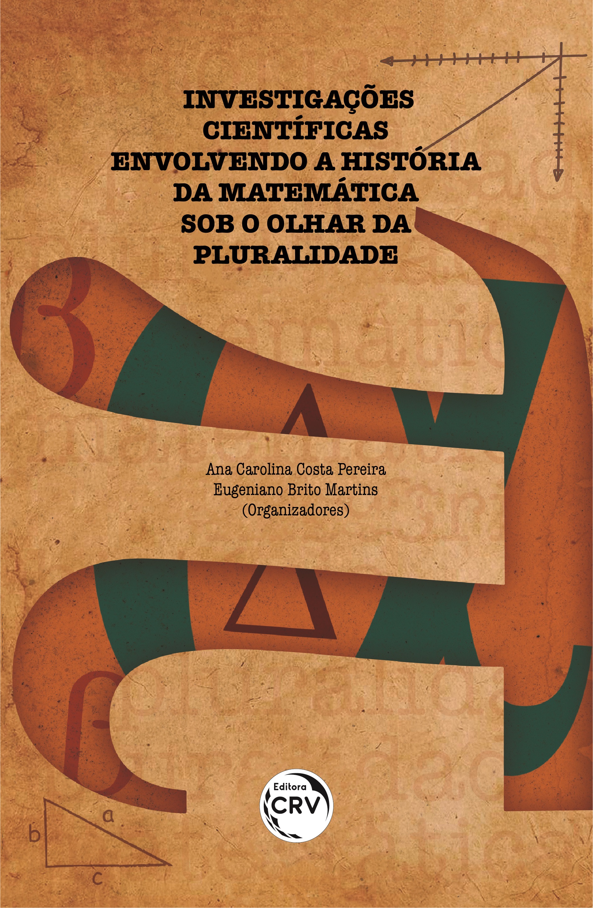 Capa do livro: INVESTIGAÇÕES CIENTÍFICAS ENVOLVENDO A HISTÓRIA DA MATEMÁTICA SOB O OLHAR DA PLURALIDADE