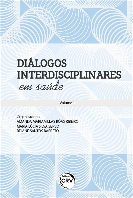 Capa do livro: DIÁLOGOS INTERDISCIPLINARES EM SAÚDE<br> Coleção Diálogos Interdisciplinares em Saúde - Volume 1