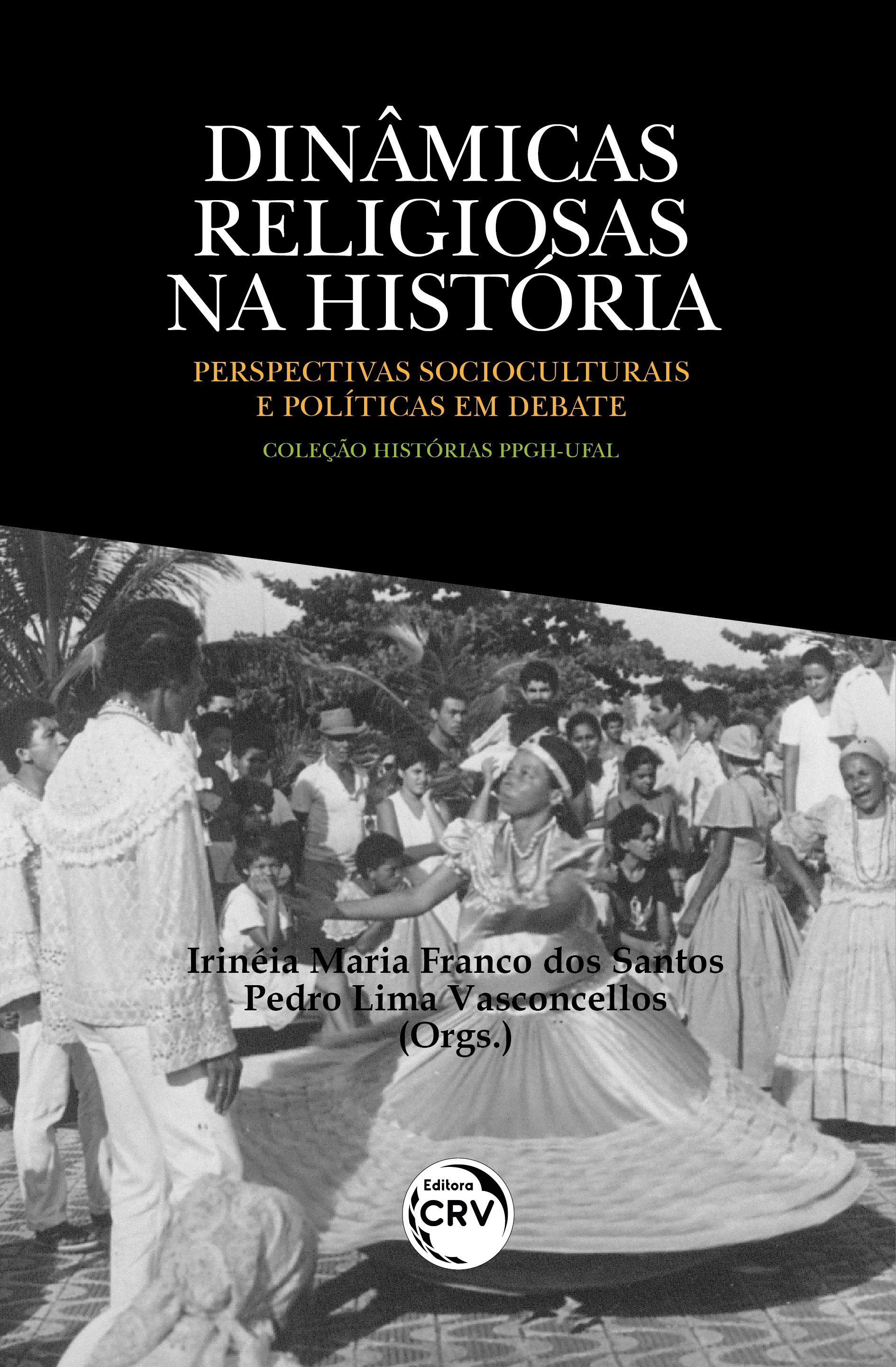 Capa do livro: DINÂMICAS RELIGIOSAS NA HISTÓRIA <br>perspectivas socioculturais e políticas em debate <br>Coleção: Histórias PPGH-UFAL