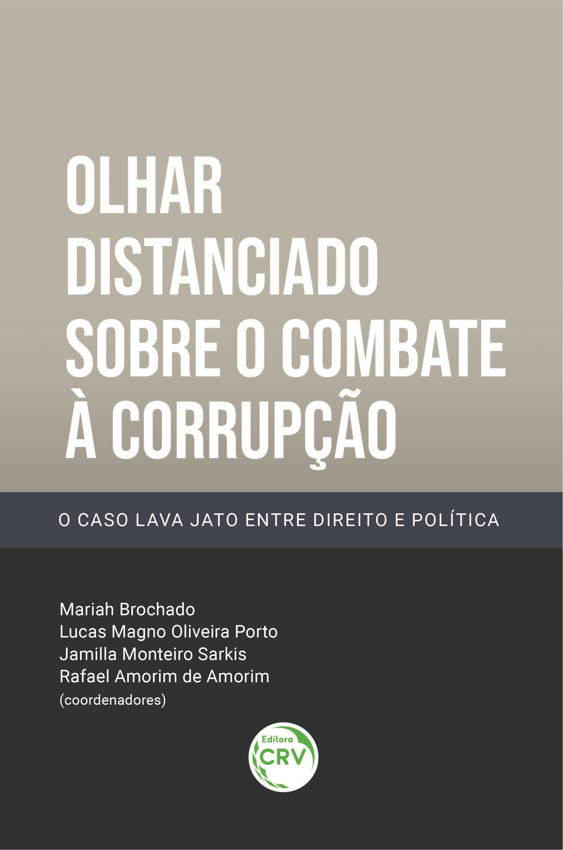 Capa do livro: OLHAR DISTANCIADO SOBRE O COMBATE À CORRUPÇÃO: <br>o caso Lava Jato entre direito e política