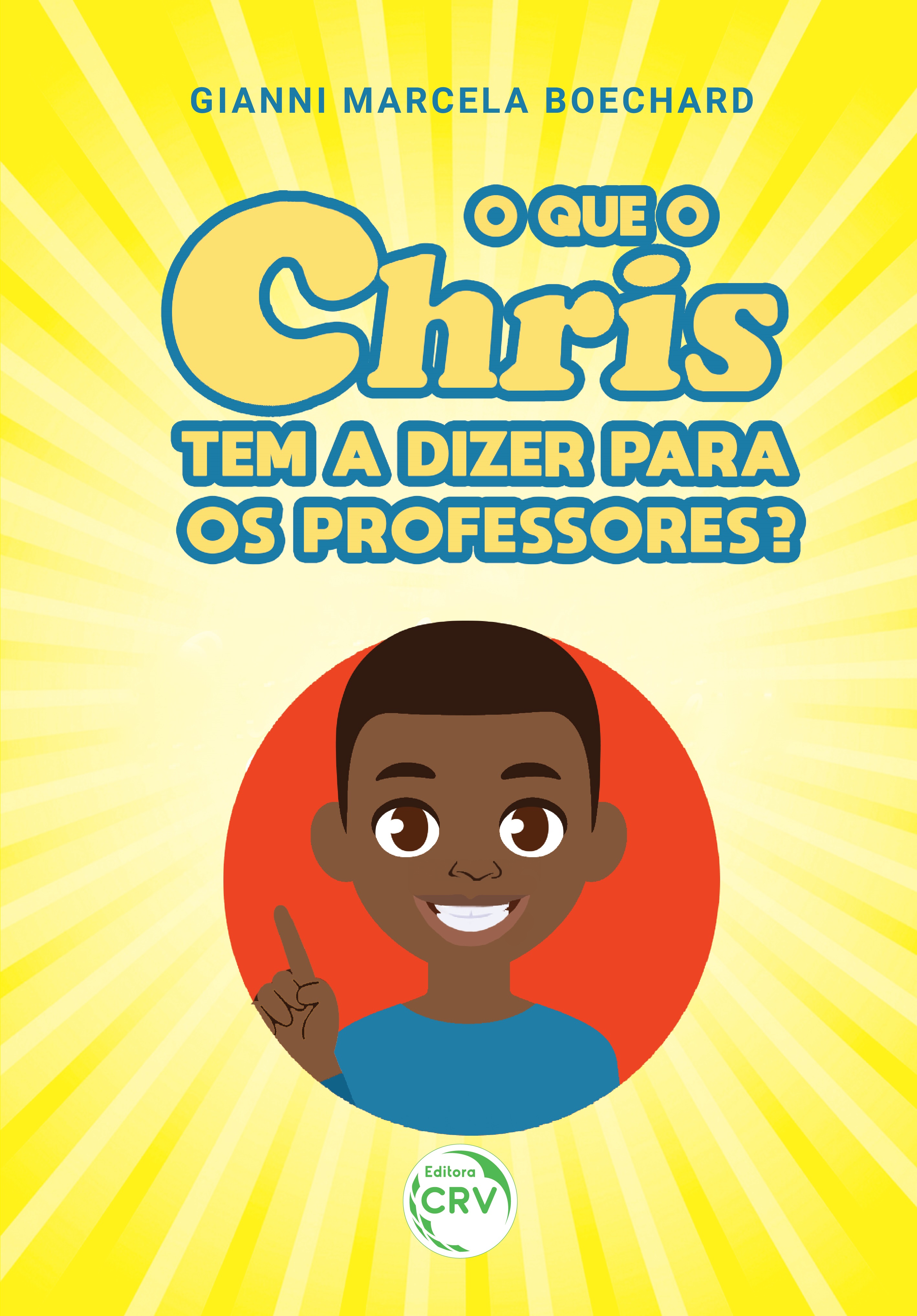 Capa do livro: O QUE O CHRIS TEM A DIZER PARA OS PROFESSORES?