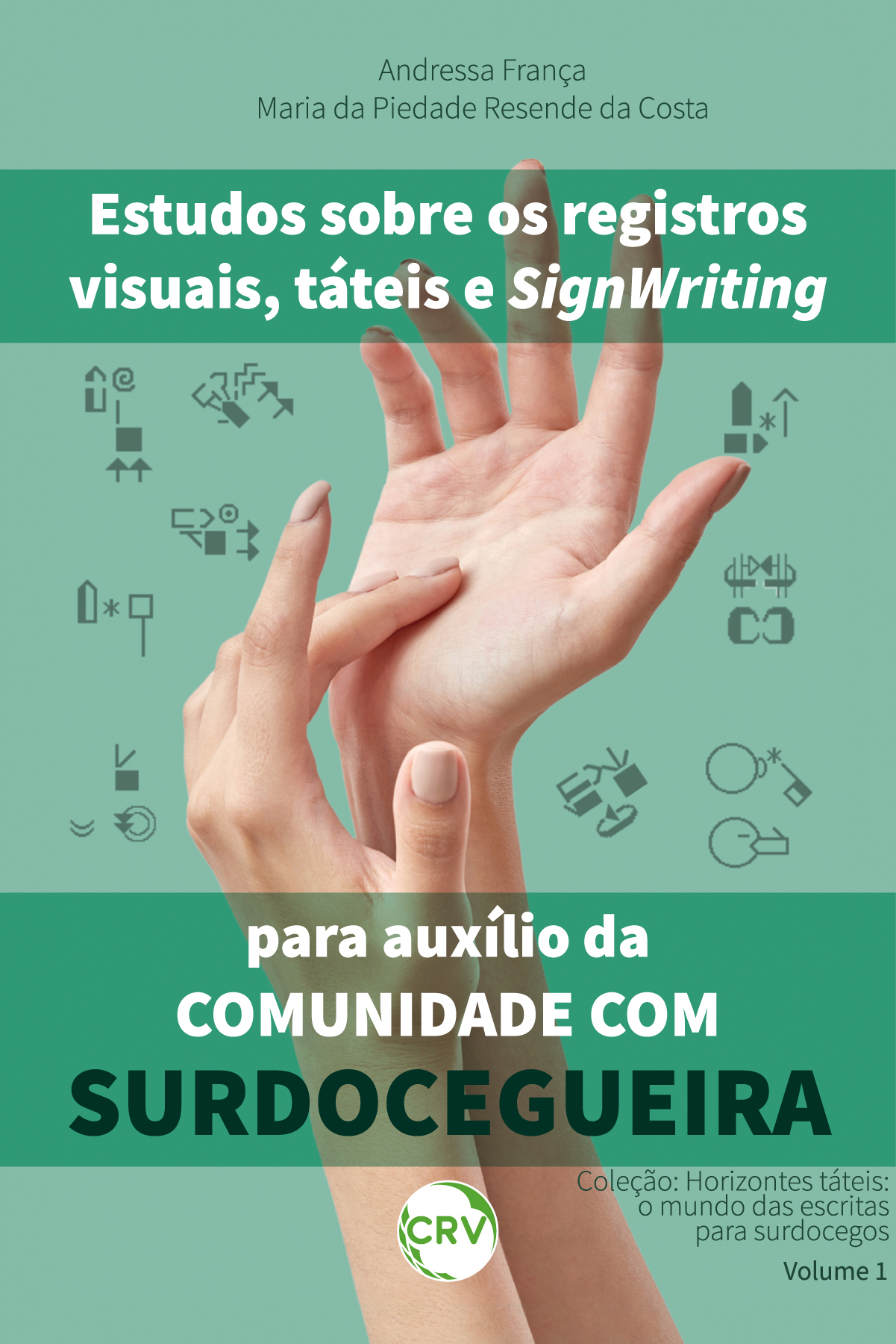 Capa do livro: ESTUDOS SOBRE OS REGISTROS VISUAIS, TÁTEIS E SIGNWRITING PARA AUXÍLIO DA COMUNIDADE COM SURDOCEGUEIRA<br>Coleção: Horizontes táteis: o mundo das escritas para surdocegos<br>VOLUME 1