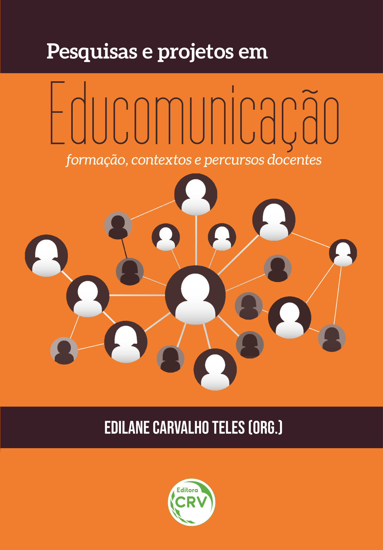 Capa do livro: PESQUISAS E PROJETOS EM EDUCOMUNICAÇÃO <BR> FORMAÇÃO, CONTEXTOS E PERCURSOS DOCENTES