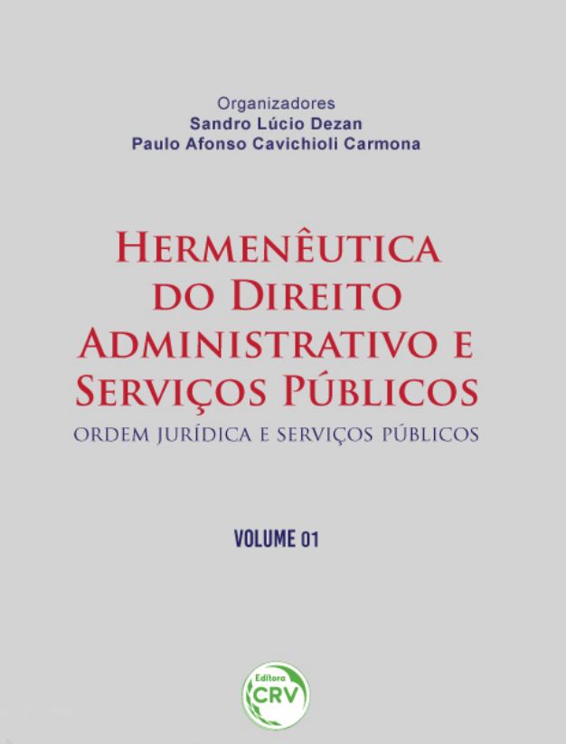 Capa do livro: HERMENÊUTICA DO DIREITO ADMINISTRATIVO E SERVIÇOS PÚBLICOS: <br>Ordem Jurídica e Serviços Públicos <br> Volume 01