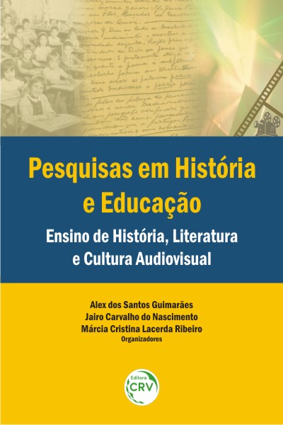 Capa do livro: PESQUISAS EM HISTÓRIA E EDUCAÇÃO:<br> ensino de história, literatura e cultura audiovisual