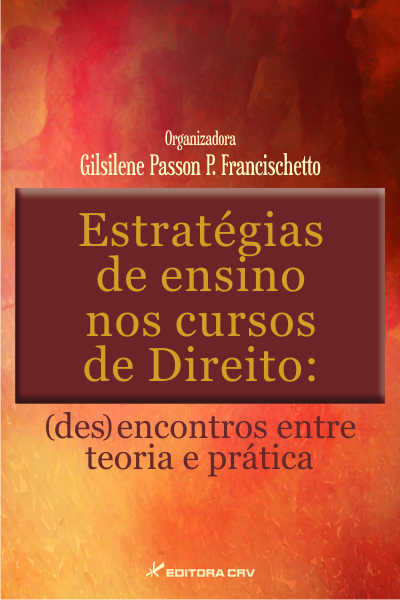 Capa do livro: ESTRATÉGIAS DE ENSINO NOS CURSOS DE DIREITO:<br>(des)encontros entre teoria e prática