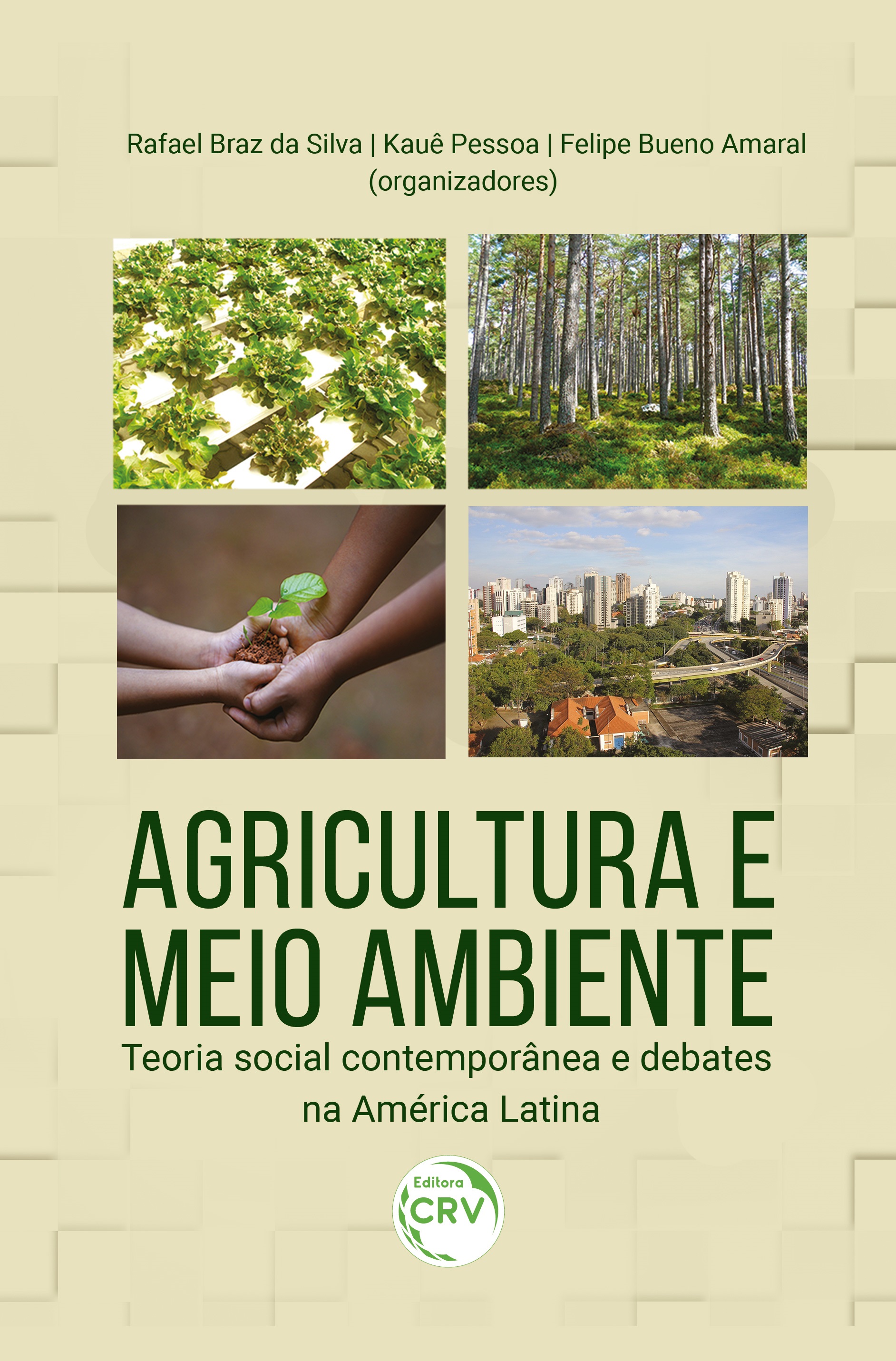 Capa do livro: AGRICULTURA E MEIO AMBIENTE:	<br> TEORIA SOCIAL CONTEMPORÂNEA E DEBATES NA AMÉRICA LATINA