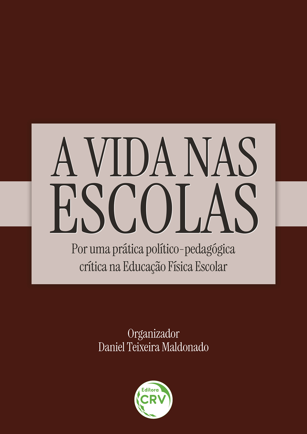 Capa do livro: A vida nas escolas <br> Por uma prática político-pedagógica crítica na Educação Física Escolar