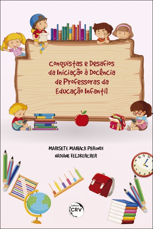 Capa do livro: CONQUISTAS E DESAFIOS DA INICIAÇÃO À DOCÊNCIA DE PROFESSORAS DA EDUCAÇÃO INFANTIL