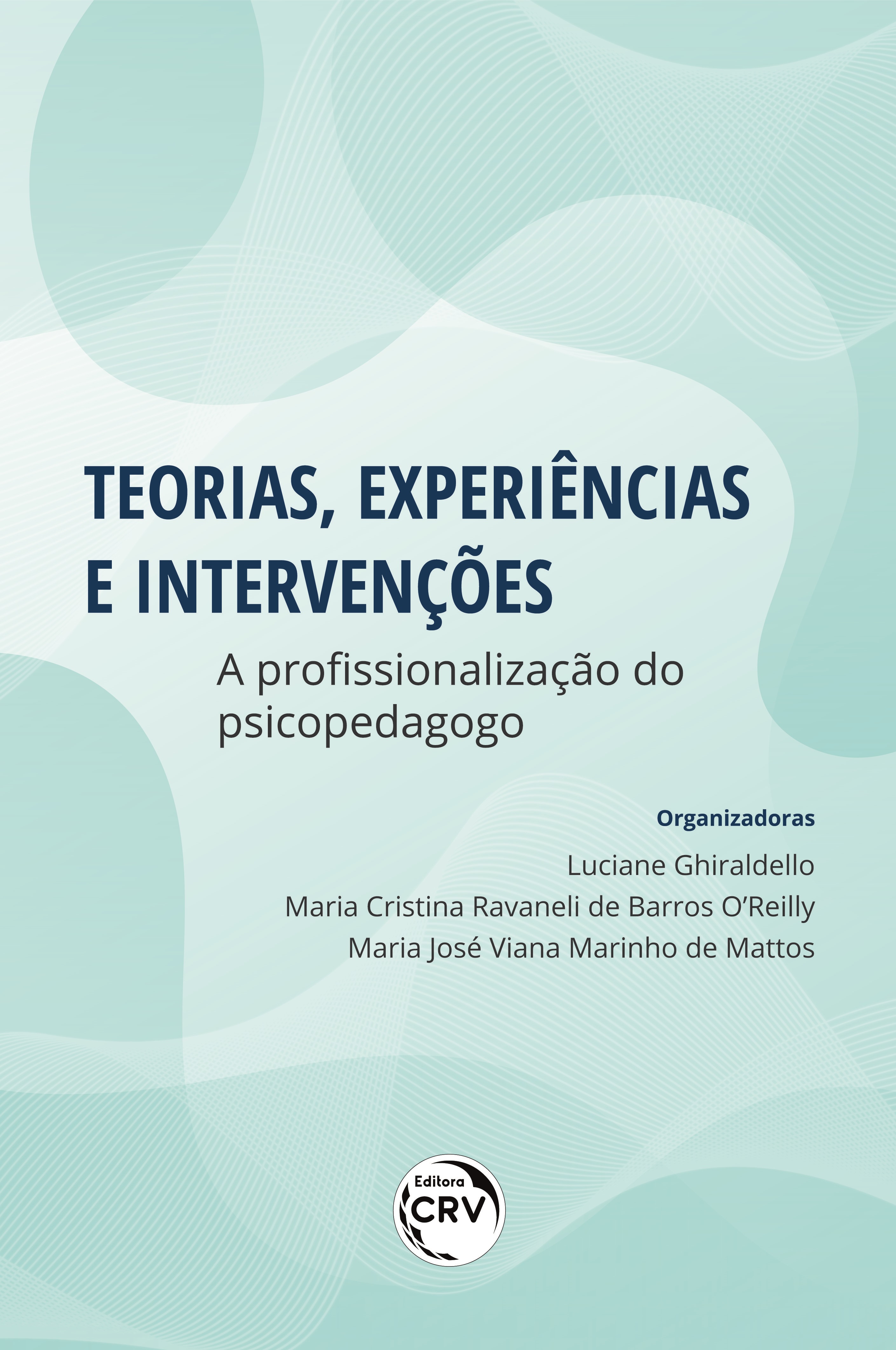 Capa do livro: TEORIAS, EXPERIÊNCIAS E INTERVENÇÕES: <br>a profissionalização do psicopedagogo