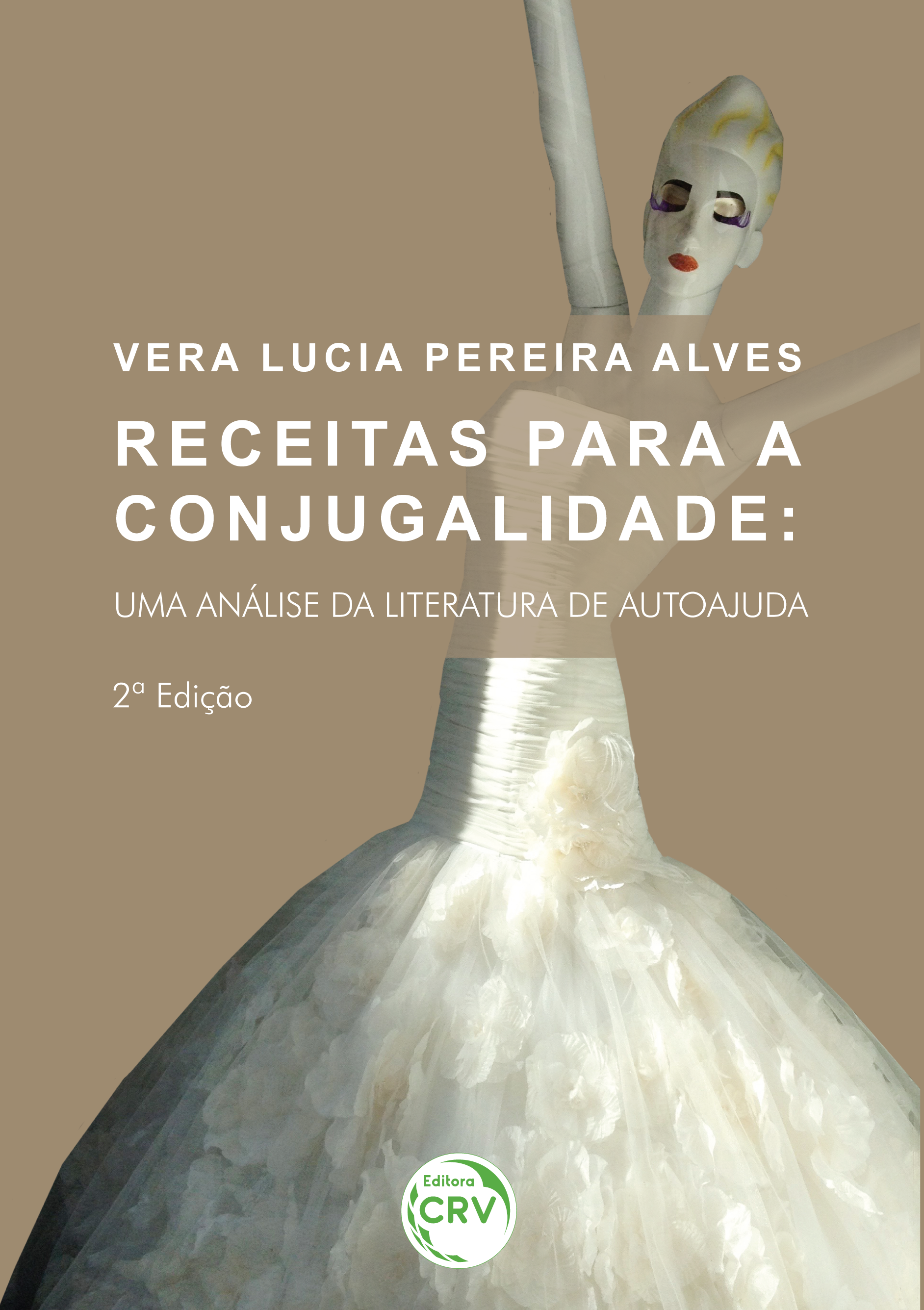 Capa do livro: RECEITAS PARA A CONJUGALIDADE:<br> uma análise da literatura de autoajuda - 2ª edição