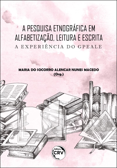 Capa do livro: A PESQUISA ETNOGRÁFICA EM ALFABETIZAÇÃO, LEITURA E ESCRITA:<br> a experiência do GPEALE