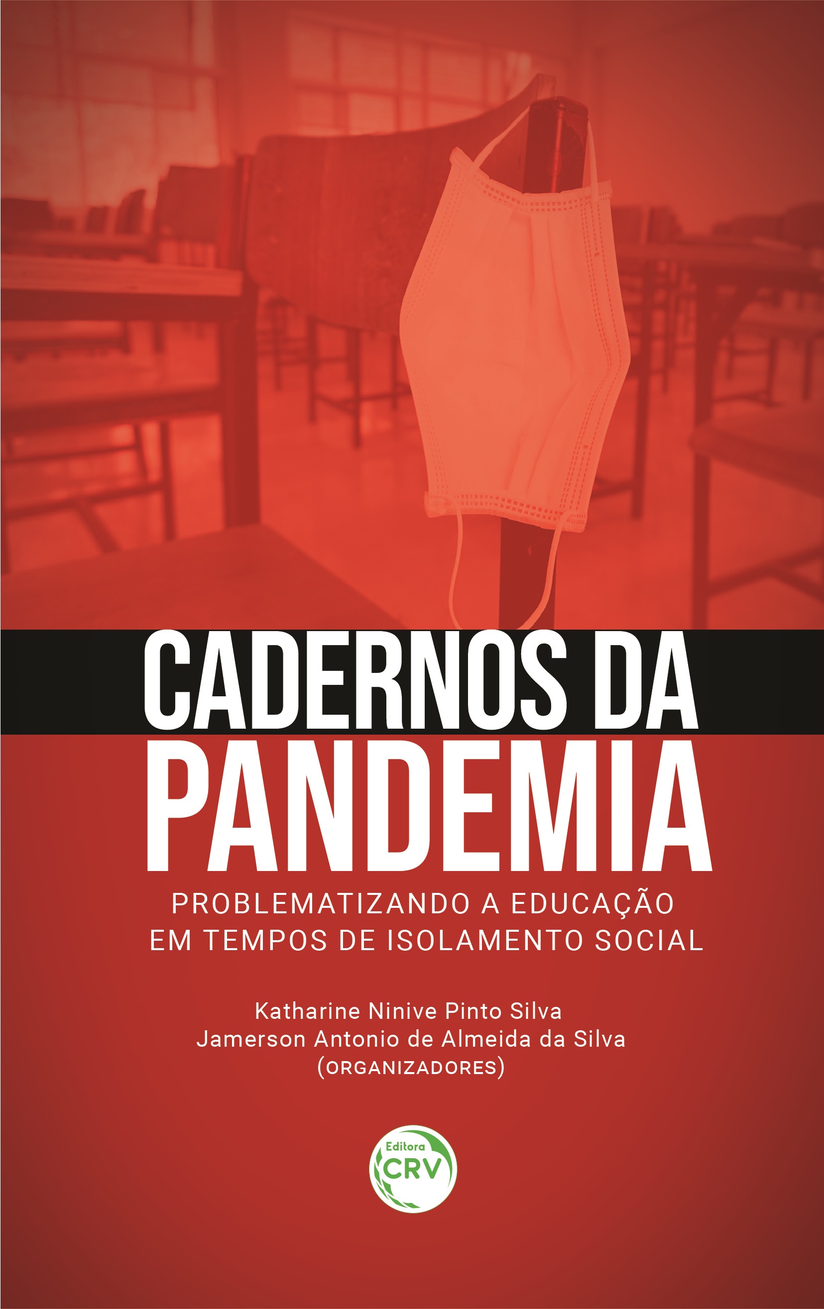 Capa do livro: CADERNOS DA PANDEMIA:<br> problematizando a Educação em tempos de isolamento social