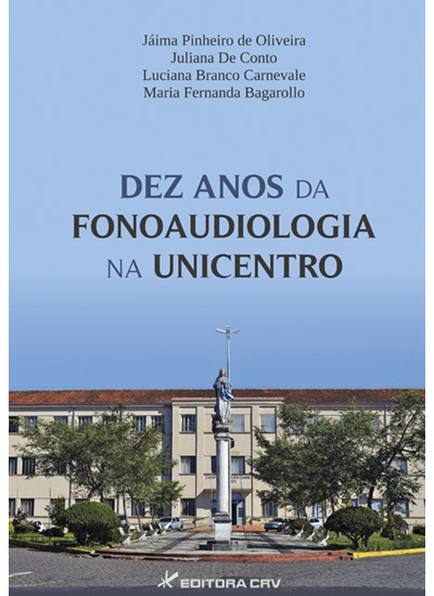 Capa do livro: DEZ ANOS DA FONOAUDIOLOGIA NA UNICENTRO