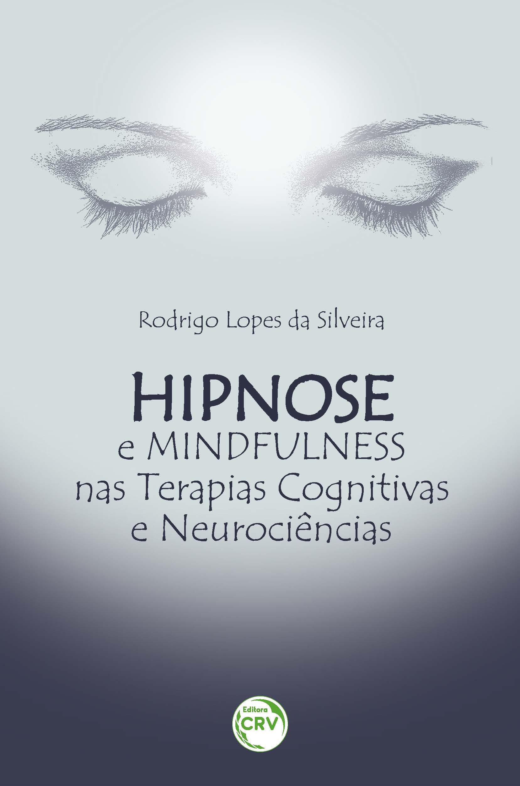 Capa do livro: HIPNOSE E MINDFULNESS NAS TERAPIAS COGNITIVAS E NEUROCIÊNCIAS