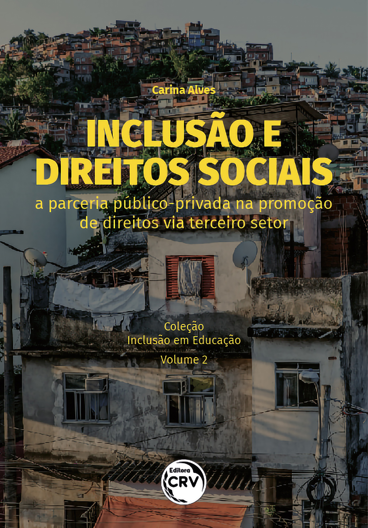 Capa do livro: INCLUSÃO E DIREITOS SOCIAIS: <br>A parceria público-privada na promoção de direitos via terceiro setor