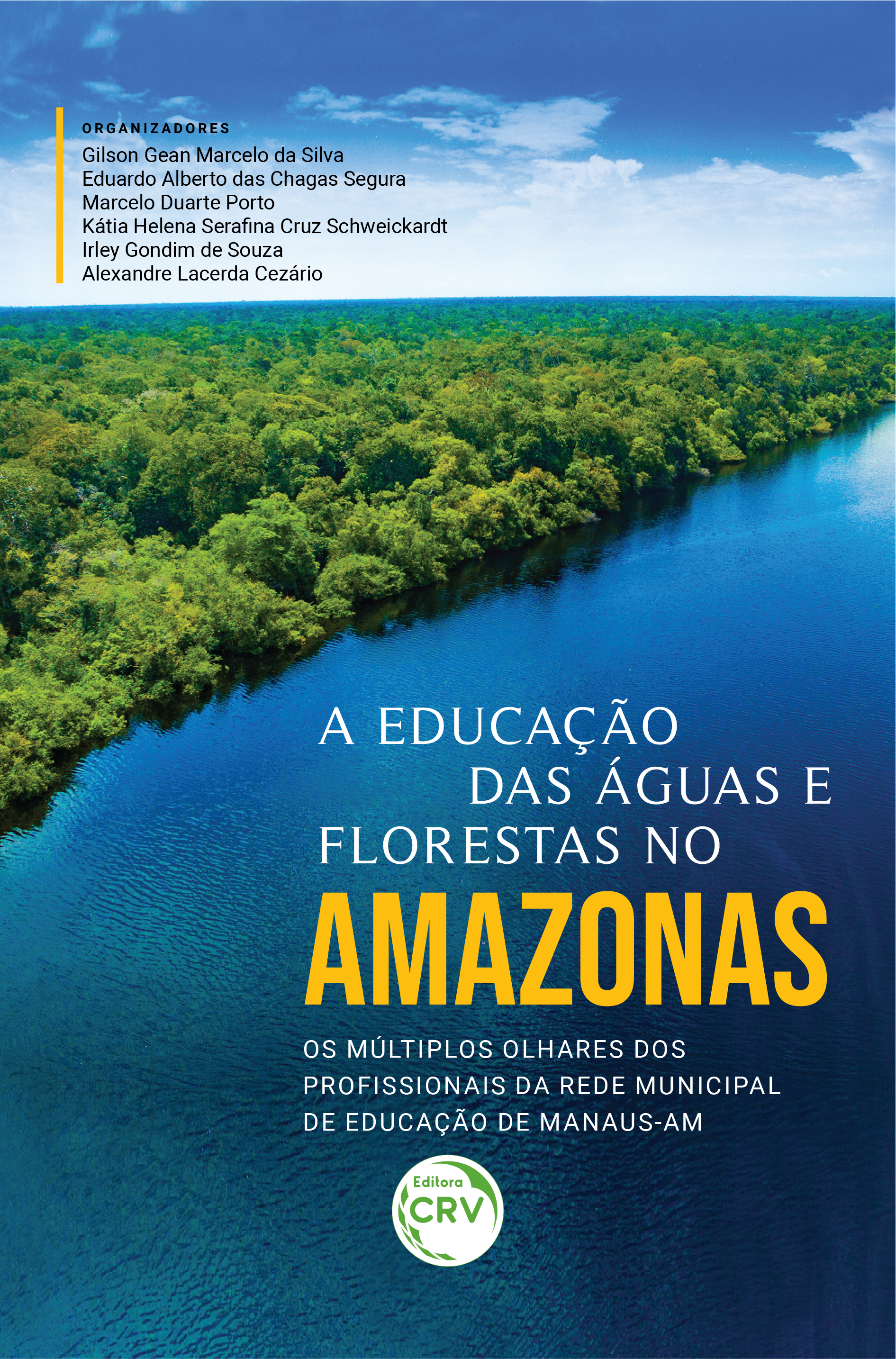 Capa do livro: A EDUCAÇÃO DAS ÁGUAS E FLORESTAS NO AMAZONAS – OS MÚLTIPLOS OLHARES DOS PROFISSIONAIS DA EDUCAÇÃO DA REDE MUNICIPAL DE MANAUS-AM