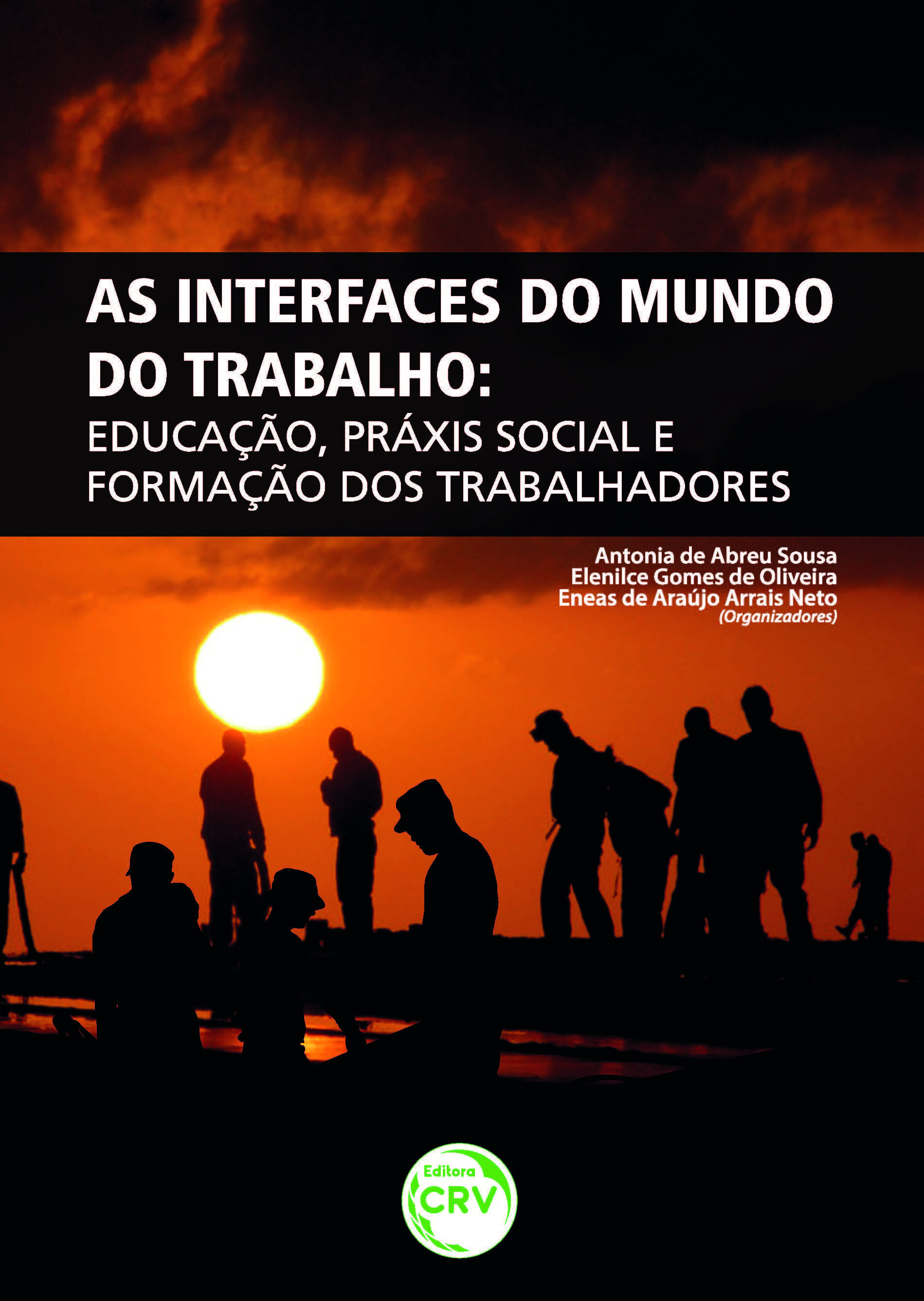 Capa do livro: AS INTERFACES DO MUNDO DO TRABALHO:<br>educação, práxis social e formação dos trabalhadores