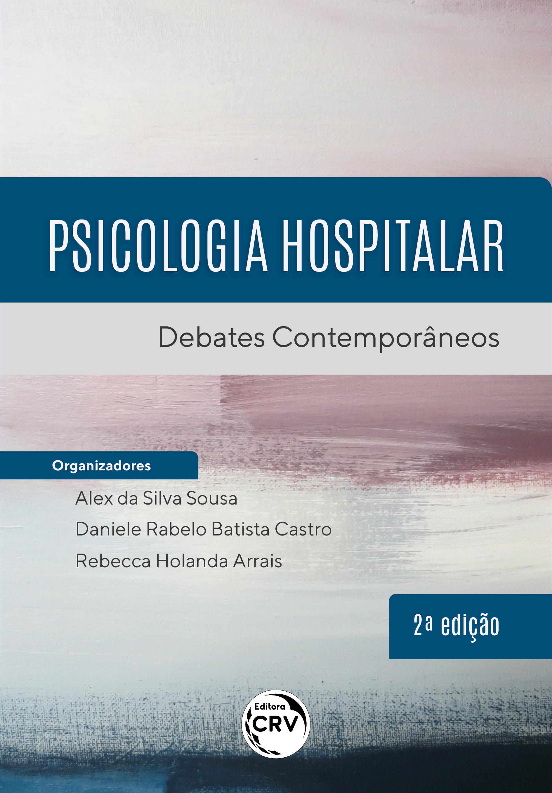 Capa do livro: PSICOLOGIA HOSPITALAR — DEBATES CONTEMPORÂNEOS <br> 2ª edição