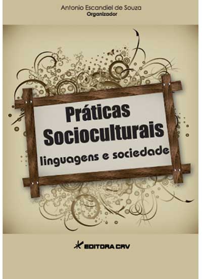 Capa do livro: PRÁTICAS SOCIOCULTURAIS<br> Linguagens e sociedade