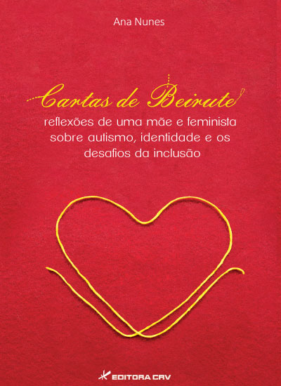 Capa do livro: CARTAS DE BEIRUTE:<br>reflexões de uma mãe e feminista sobre autismo, identidade e os desafios da inclusão