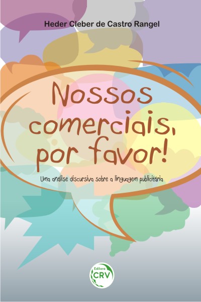 Capa do livro: NOSSOS COMERCIAIS, POR FAVOR!<br>Uma análise discursiva sobre a linguagem publicitária