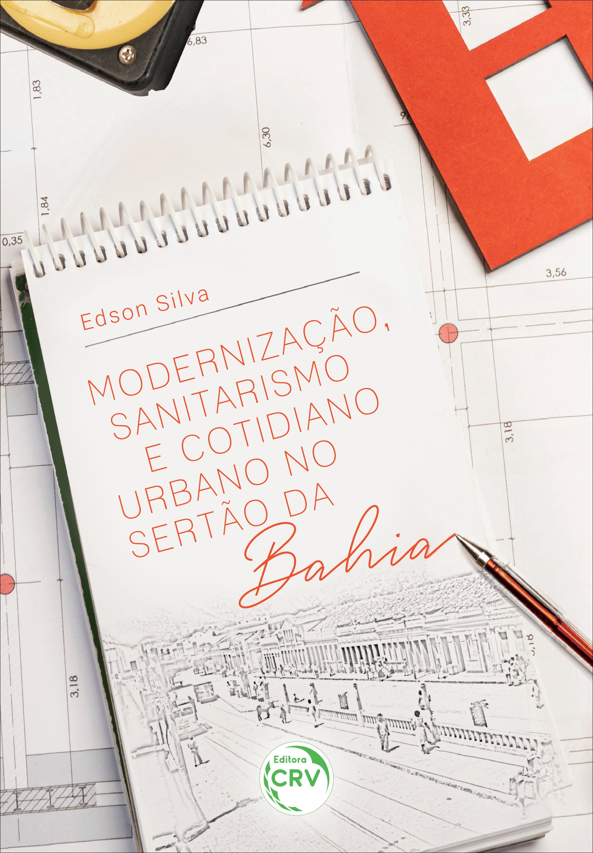 Capa do livro: MODERNIZAÇÃO, SANITARISMO E COTIDIANO URBANO NO SERTÃO DA BAHIA