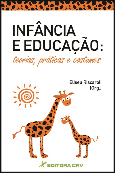 Capa do livro: INFÂNCIA E EDUCAÇÃO:<br>teorias, práticas e costumes