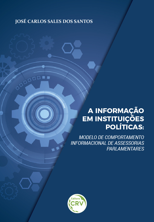 Capa do livro: A INFORMAÇÃO EM INSTITUIÇÕES POLÍTICAS: <br>modelo de comportamento informacional de assessorias parlamentares