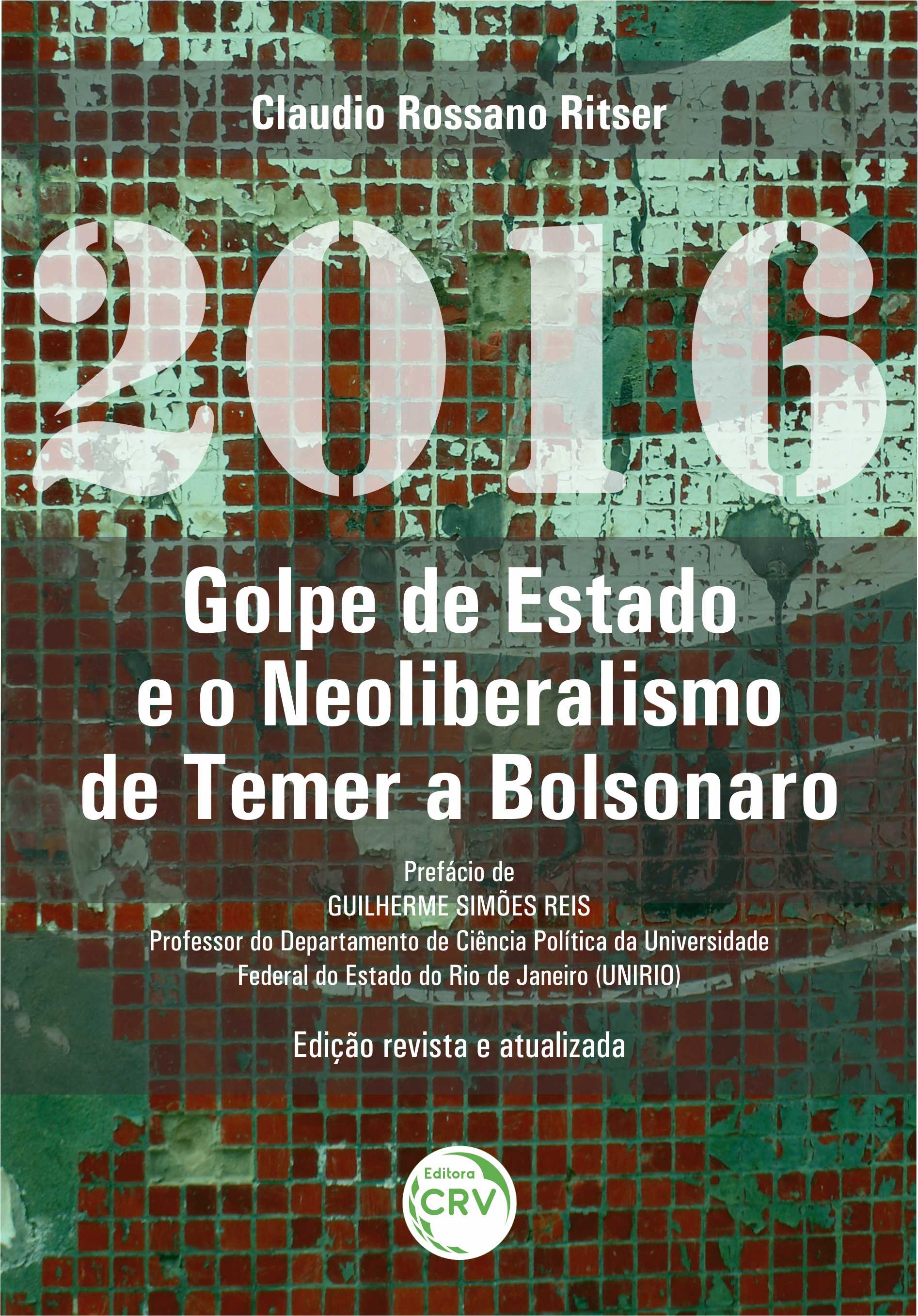 Capa do livro: 2016:<br> golpe de estado e o neoliberalismo de Temer a Bolsonaro <br><br> 2ª edição<br> revista e atualizada