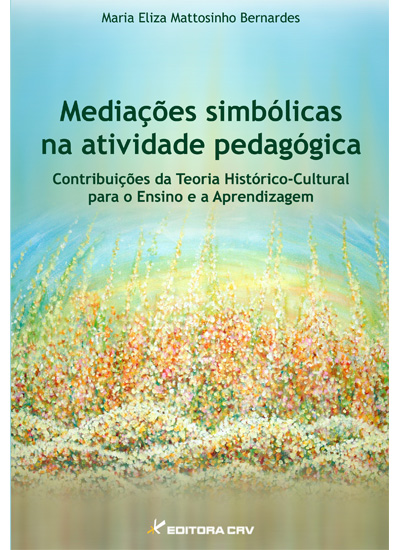 Capa do livro: MEDIAÇÕES SIMBÓLICAS NA ATIVIDADE PEDAGÓGICA:<br>contribuições da teoria histórico-cultural para o ensino e a aprendizagem