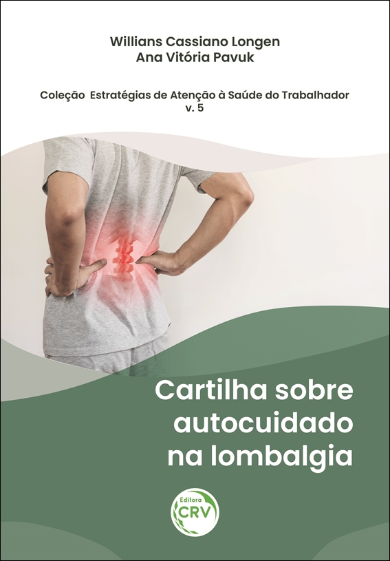 Capa do livro: CARTILHA SOBRE AUTOCUIDADO NA LOMBALGIA<br> Coleção Estratégias de Atenção à Saúde do Trabalhador <br>Volume 5