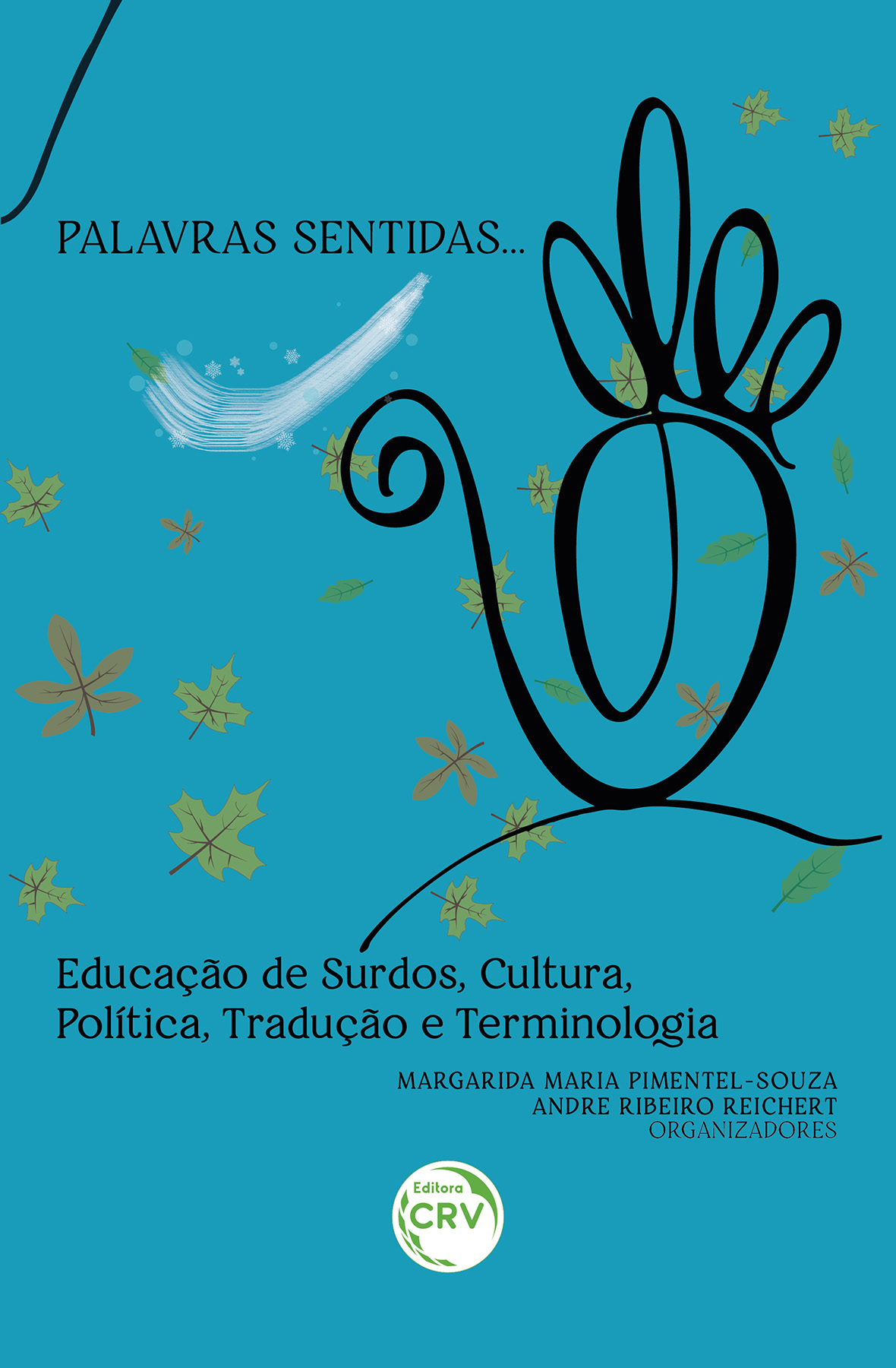 Capa do livro: PALAVRAS SENTIDAS<br>educação de surdos, cultura, política, tradução e terminologia