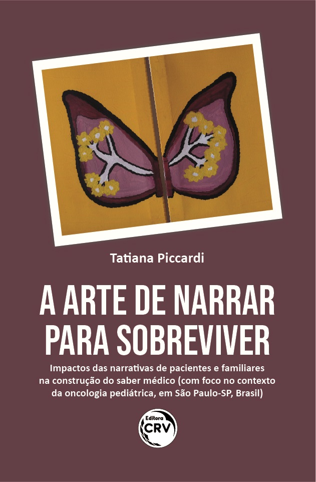 Capa do livro: A ARTE DE NARRAR PARA SOBREVIVER:<br> impactos das narrativas de pacientes e familiares na construção do saber médico <br>(com foco no contexto da oncologia pediátrica, em São Paulo-SP, Brasil)