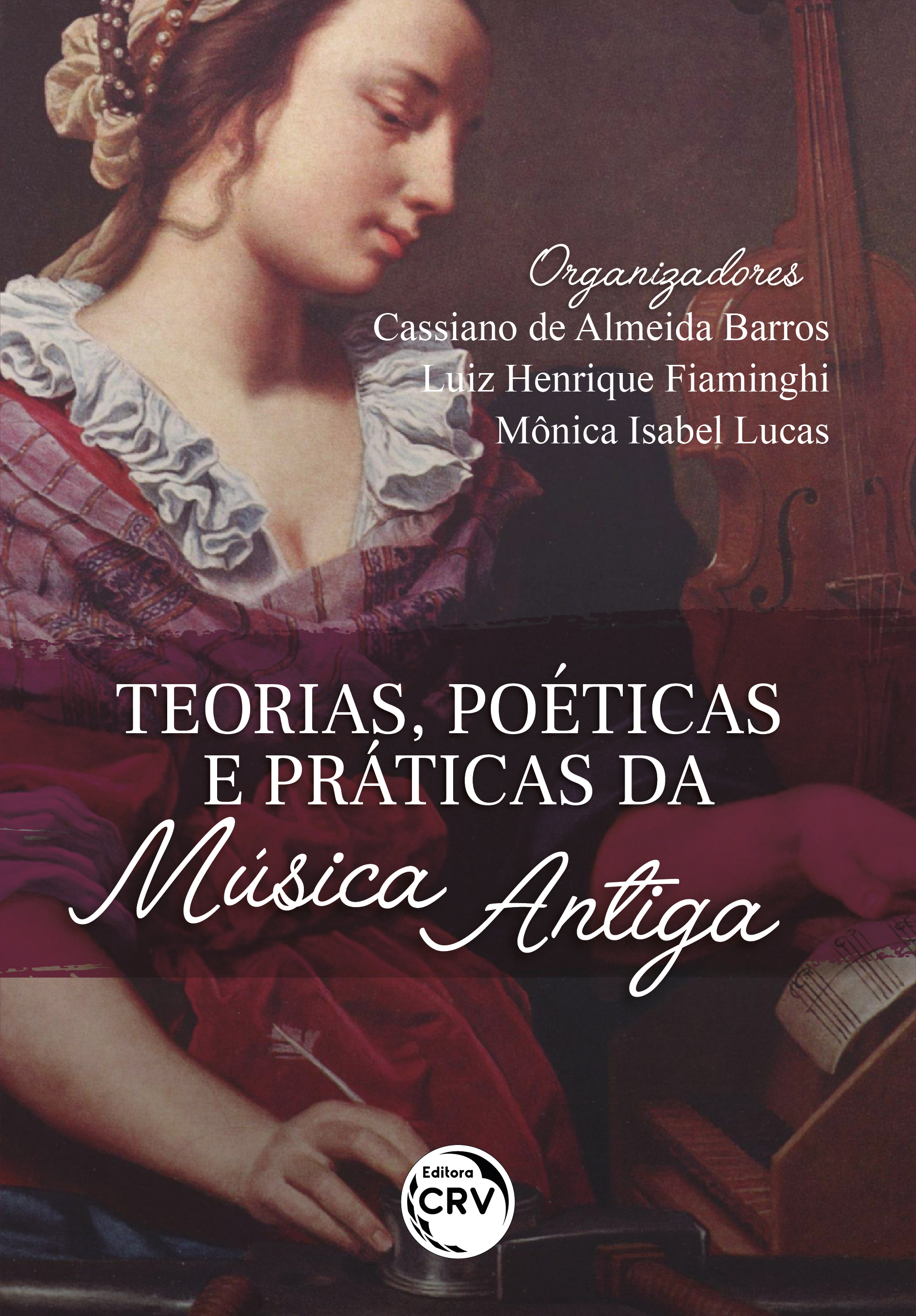 Capa do livro: TEORIAS, POÉTICAS E PRÁTICAS DA MÚSICA ANTIGA