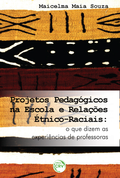 Capa do livro: PROJETOS PEDAGÓGICOS NA ESCOLA E RELAÇÕES ÉTNICO-RACIAIS:<br>o que dizem as experiências de professoras