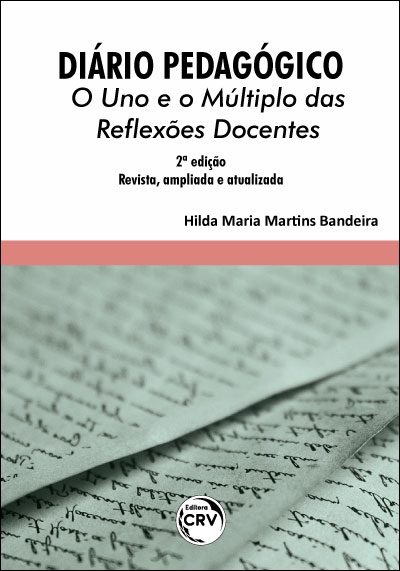 Capa do livro: DIÁRIO PEDAGÓGICO:<br>o Uno e o Múltiplo das Reflexões Docentes <br> 2ª edição Revista, ampliada e atualizada