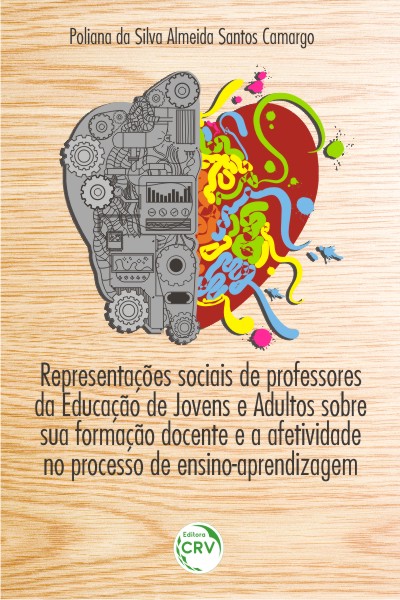 Capa do livro: REPRESENTAÇÕES SOCIAIS DE PROFESSORES DA EDUCAÇÃO DE JOVENS E ADULTOS SOBRE SUA FORMAÇÃO DOCENTE E A AFETIVIDADE NO PROCESSO DE ENSINO-APRENDIZAGEM