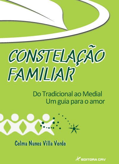 Capa do livro: CONSTELAÇÃO FAMILIAR, DO TRADICIONAL AO MEDIAL:<br> um guia para o amor